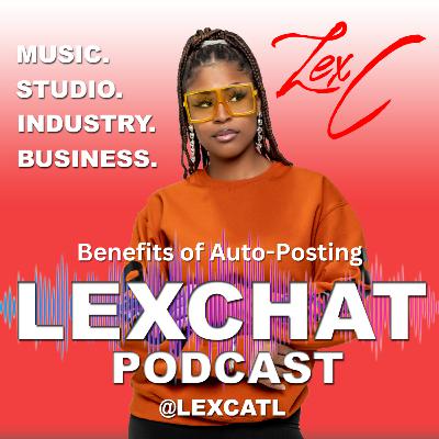 Benefits of Auto-Posting | #LEXCHAT