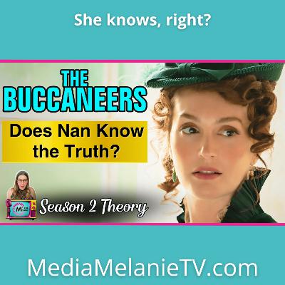 'The Buccaneers' Season 2 Theory: Does Nan Know The Truth About Nell?