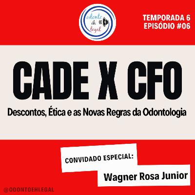 S606 - #06 CADE x CFO: Descontos, Ética e as Novas Regras da Odontologia S606 - #06 CADE x CFO: Descontos, Ética e as Novas Regras da Odontologia