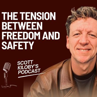 The Tension Between Freedom and Safety