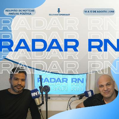 Radar RN #048 – Relevante Podcast (10 a 13 de agosto)