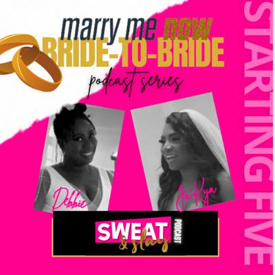 Marry Me Now • Bride-To-Bride series w/ Debbie A