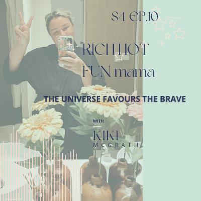 S4. Ep. 10 The Universe Favors the Brave