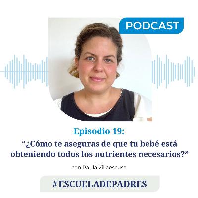 #EscuelaDePadres || "¿Cómo te aseguras de que tu bebé está obteniendo todos los nutrientes necesarios?" con Paula Villaescusa #EscuelaDePadres || "¿Cómo te aseguras de que tu bebé está obteniendo todos los nutrientes necesarios?" con Paula Villaescusa