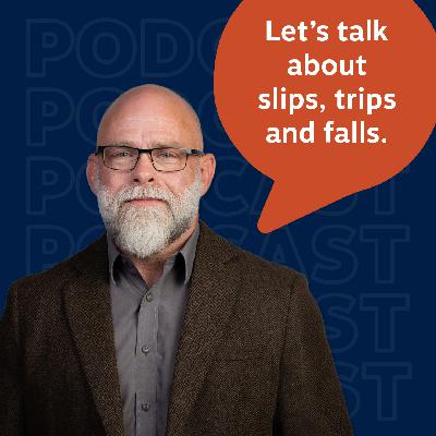 Ep. 152: Slips, Trips, and Falls | Don't Sweep Safety Risks Under the Rug