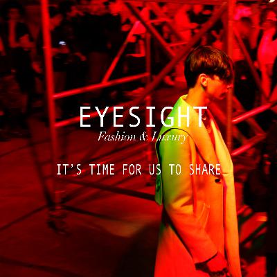 EP 6. EYESIGHT x RAF SIMONS : It’s Time For Us To Share