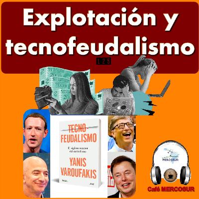Explotación laboral y tecnofeudalismo Explotación laboral y tecnofeudalismo