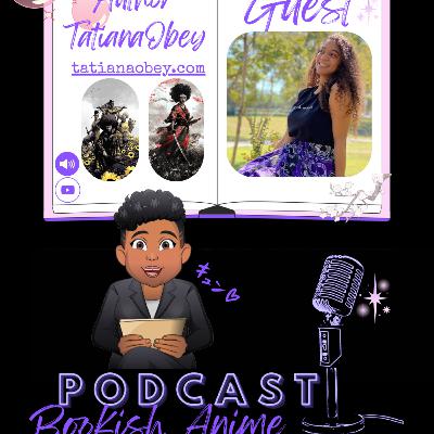 A.M.W Podcast - Bookish Anime Lovers with Tatiana Obey