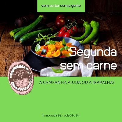 Segunda sem carne: a campanha ajuda ou atrapalha? Segunda sem carne: a campanha ajuda ou atrapalha?