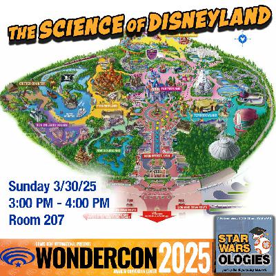Bonus: Science of Disneyland, recorded at WonderCon 2025 Bonus: Science of Disneyland, recorded at WonderCon 2025