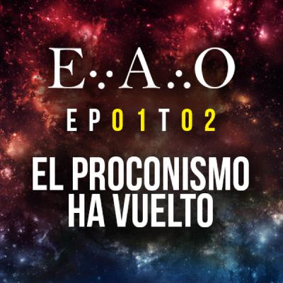 EAO T2 #1 - El proconismo ha vuelto EAO T2 #1 - El proconismo ha vuelto
