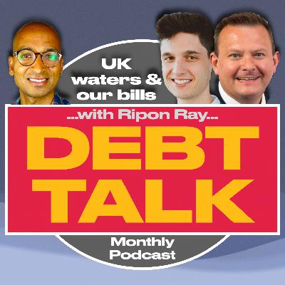 Debt Talk: UK waters & our bills Debt Talk: UK waters & our bills