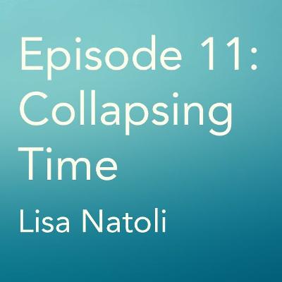 Episode 11: Collapsing Time