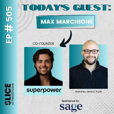 #505 - Max Marchione, Co-Founder at Superpower