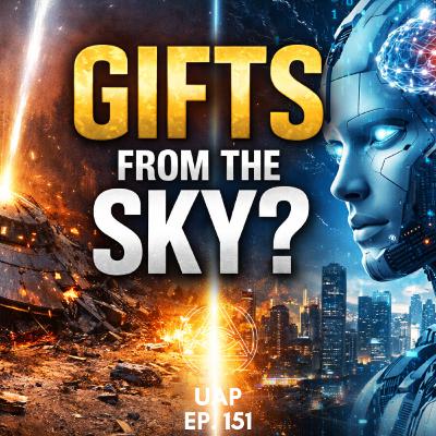 Uncovering Anomalies Podcast (UAP) - Episode 151: UFO Crashes and Gifts from the Sky
