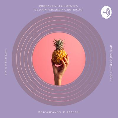 Podcast Nutrirmentes Descomplicando a Nutrição - Faculdade
