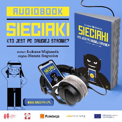 Audiobook „Sieciaki. Kto jest po drugiej stronie?” Audiobook „Sieciaki. Kto jest po drugiej stronie?”
