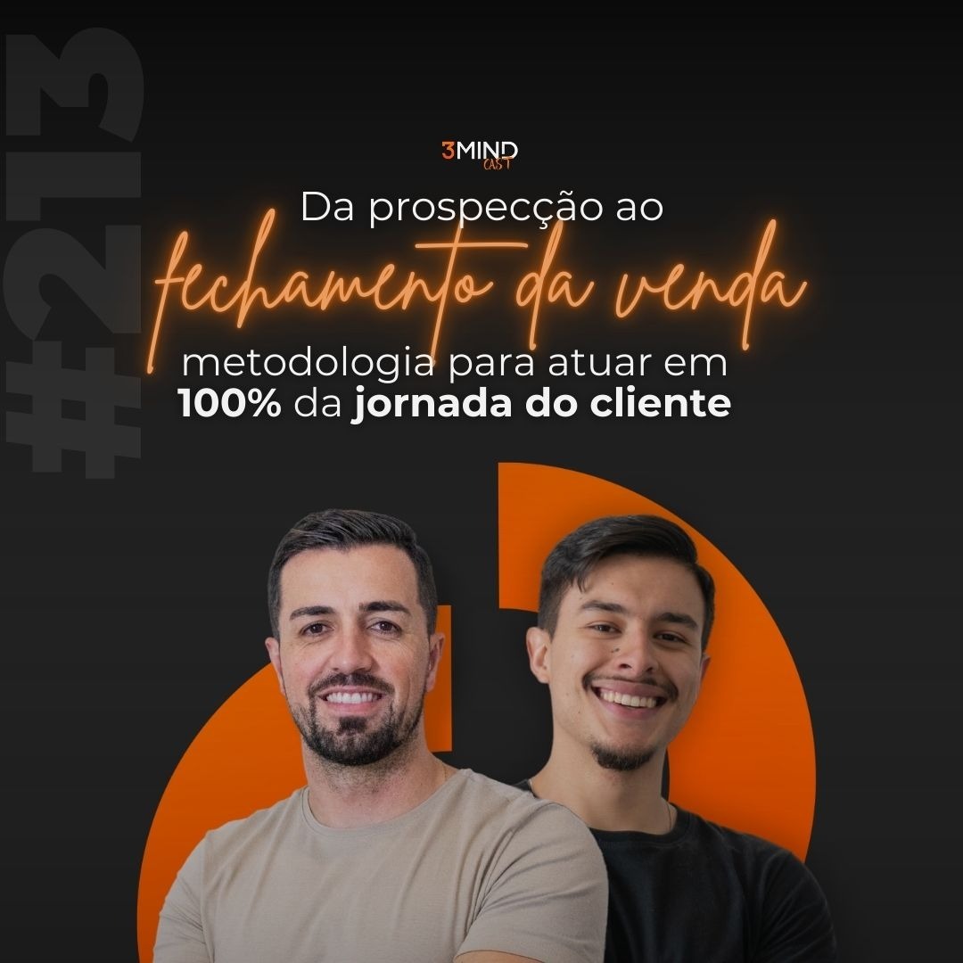 #213 Da prospecção ao fechamento da venda, metodologia para atuar em 100% da jornada do cliente episode artwork