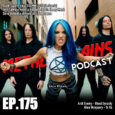 Opeth Gana Grammi, Evanescence en Netflix; Reseñas: Arch Enemy, Alien Weaponry [MRP175]