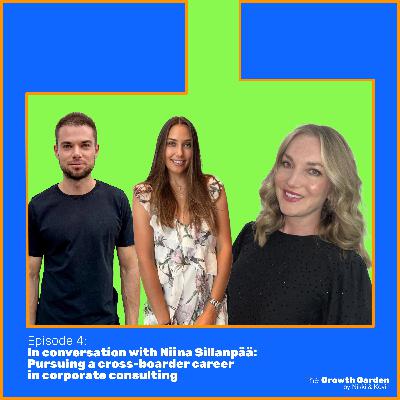 E4: In conversation with Niina Sillanpää: Pursuing a cross-boarder career in corporate consulting