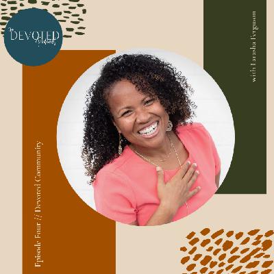 Episode Four| Devoted Community Episode Four| Devoted Community