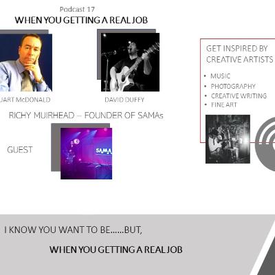 Podcast 17 - When you gettin a real job - Richy Muirhead Podcast 17 - When you gettin a real job - Richy Muirhead