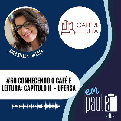 #60 Conhecendo o Café e Leitura: Capítulo II UFERSA #60 Conhecendo o Café e Leitura: Capítulo II UFERSA