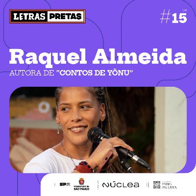 Ep#15 - Raquel Almeida fala sobre seu livro “Contos de Yõnu”