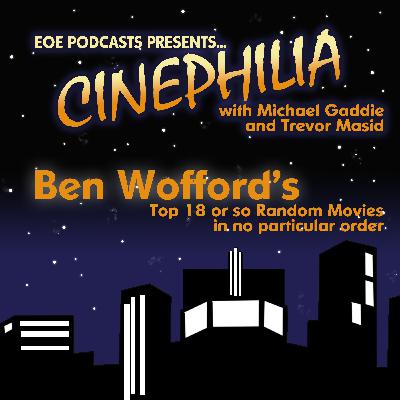 Ep. 055 - Ben Wofford's Top 10 or 18 Movies