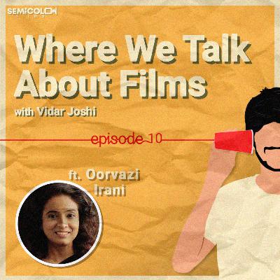 The Art And The Artist ft. Oorvazi Irani | Where We Talk About Films S01EP10 The Art And The Artist ft. Oorvazi Irani | Where We Talk About Films S01EP10