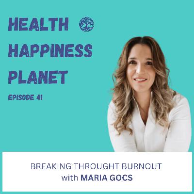 Breaking Through Burnout with Maria Gocs