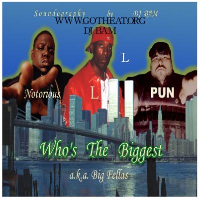 WHO'S THE BIGGEST TRIBUTE MIXTAPE TO BIG L,BIGGIE SMALLS,BIG PUN 2000