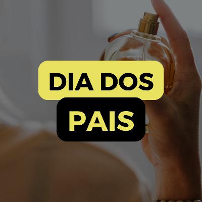 AQUELE DO DIA DOS PAIS