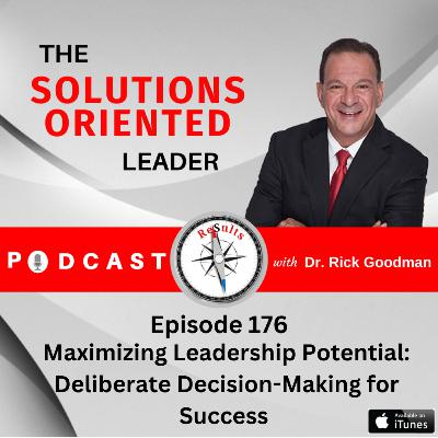 Maximizing Leadership Potential: Deliberate Decision-Making for Success Maximizing Leadership Potential: Deliberate Decision-Making for Success