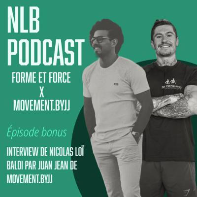 NLB PODCAST : Forme et force X Movement.byjj