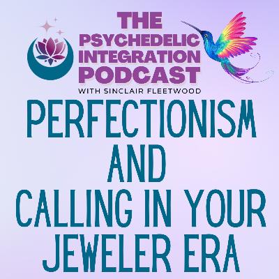 EP 144 | Perfectionism and Calling In Your Jeweler Era
