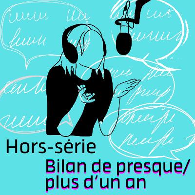 Hors-série : le bilan de presqu'un an ! Hors-série : le bilan de presqu'un an !