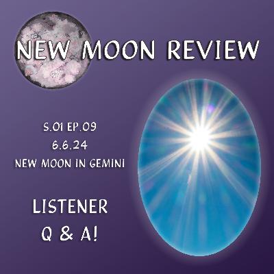 Ep 09: Listener Q + A, June's New Moon in Gemini♊️🌑 Ep 09: Listener Q + A, June's New Moon in Gemini♊️🌑