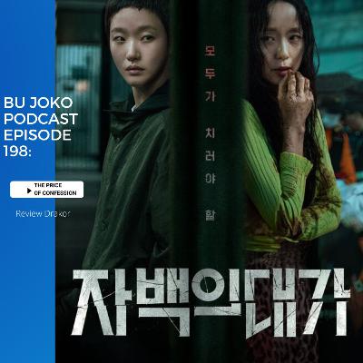 EPISODE 198: REVIEW DRAKOR "THE PRICE OF CONFESSION"