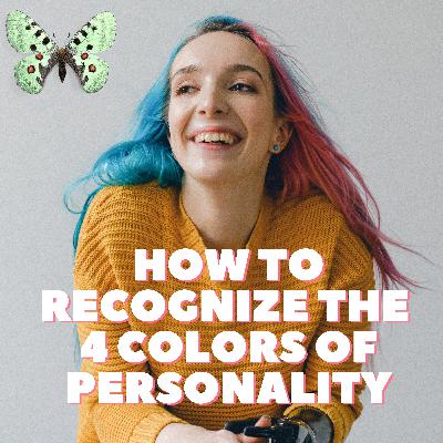 How To Recognize The 4 Colors Of Personality