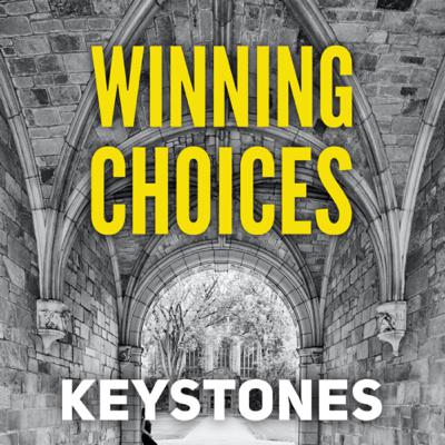 KEYSTONES 01// Winning Choices