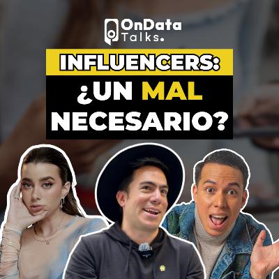 OnData Talks | Influencers ¿un mal necesario? OnData Talks | Influencers ¿un mal necesario?