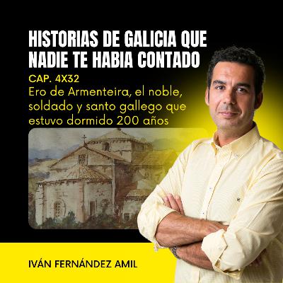Ero de Armenteira, el noble, soldado y santo gallego que estuvo dormido 200 años