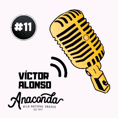 Una vuelta al mundo y crear los snacks más saludables del mercado | Víctor Alonso. ANACONDA #11MQSE