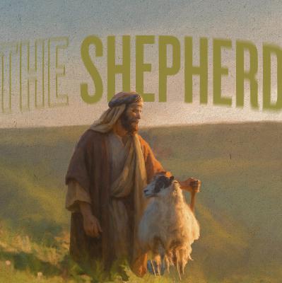 The Shepherd - He Leads Us