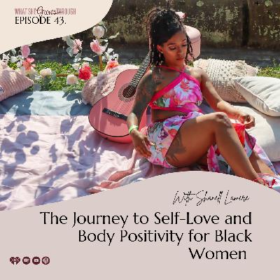 The Journey to Self-Love and Body Positivity for Black Women