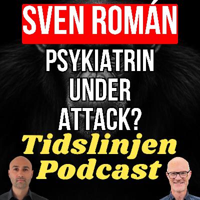#69 - Socialstyrelsen styr psykiatrin fel – överläkare Sven Román slår larm