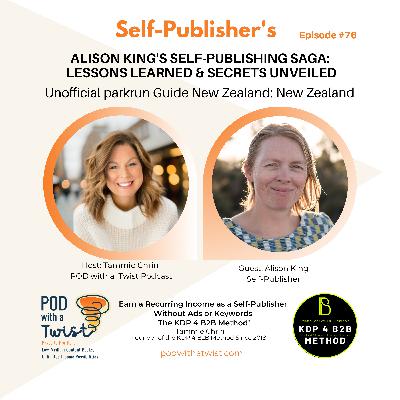 Self-Publishers: Alison King's Self-Publishing Saga Lessons Learned & Secrets Unveiled! "Unofficial parkrun Guide New Zealand"
