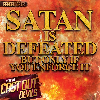 Satan Is Defeated—But Only If You Enforce It