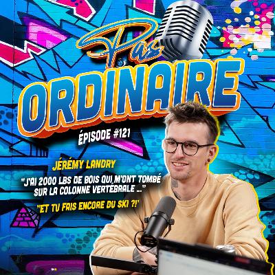 Un Accident de Travail le rend Paraplégique à 18 ans… Mais Rien Ne l’Arrête! - Avec Jérémy Landry - EP #121